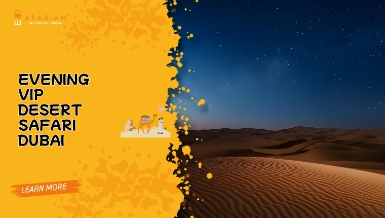 Evening VIP Desert safari Dubai
