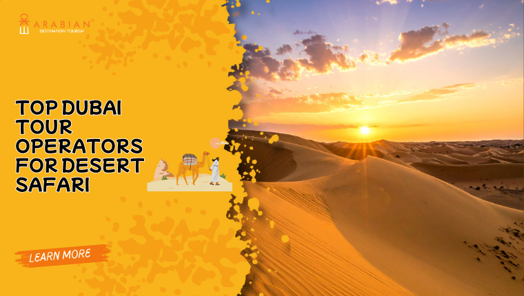 Top Dubai Tour Operators for Desert Safari